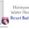 honeywell water heater reset button