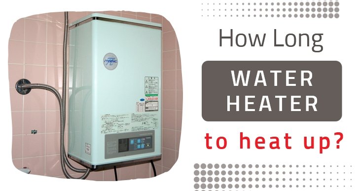 how long for water heater to heat up