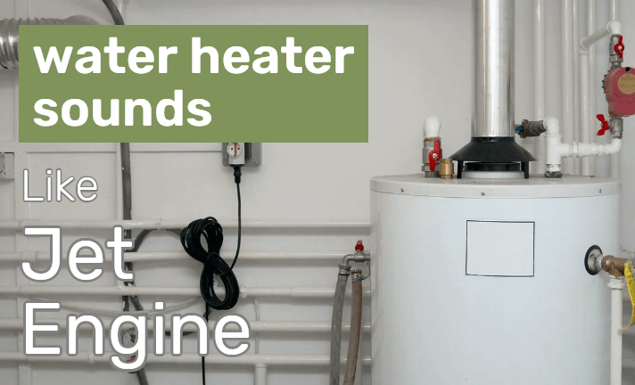 water heater sounds like a jet engine