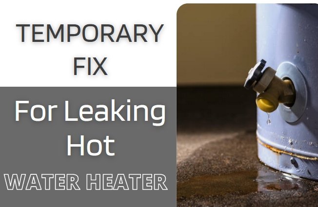 temporary fix for leaking hot water heater