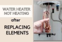 water heater not heating after replacing elements and thermostat